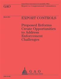 Export Controls: Proposed Reforms Create Opportunities to Address Enforcement Challanges