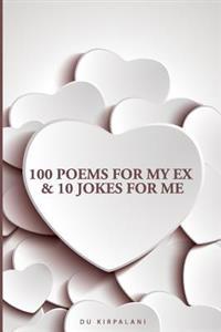 100 Poems For My Ex & 10 Jokes For Me