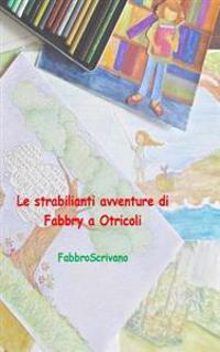 Le strabilianti avventure di Fabbry a Otricoli