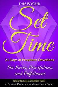 This is Your Set Time: 21-Days of Prophetic Devotions