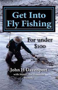 Get Into Fly Fishing: for under $100