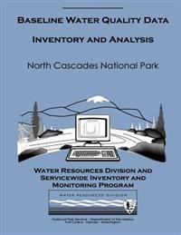 Baseline Water Quality Data Inventory and Analysis: North Cascades National Park