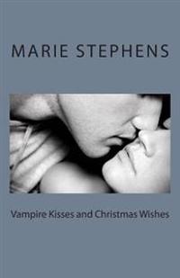 Vampire Kisses and Christmas Wishes