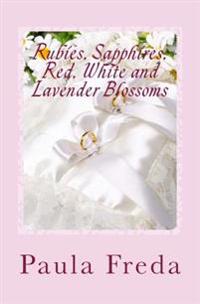 Rubies, Sapphires, Red, White and Lavender Blossoms
