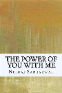 The Power Of You With Me