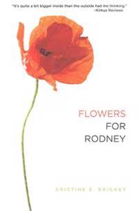 Flowers for Rodney