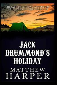 Jack Drummond's Holiday: Adventure Series for Children Ages 9-12