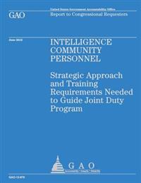 Intelligence Community Personnel: Strategic Approach and Training Requirements Needed to Guide Joint Duty Program