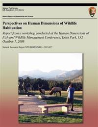 Perspectives on Human Dimensions of Wildlife Habituation: Report from a Workshop Conducted at the Human Dimensions of Fish and Wildlife Management Con