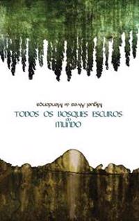 Todos os Bosques Escuros do Mundo