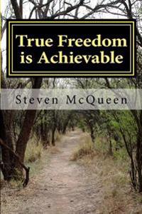 True Freedom is Achievable