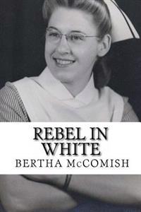 Rebel In White: A Memoir
