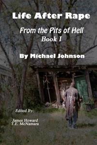 Life After Rape: From the Pits of Hell