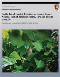Pacific Island Landbird Monitoring Annual Report, National Park of American Samoa, Ta?u and Tutuila Units, 2011