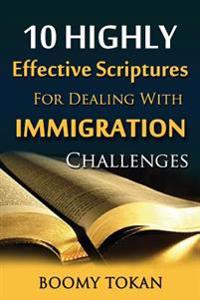 10 Highly Effective Scriptures For Dealing With Immigration Challenges!