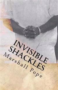 Invisible Shackles