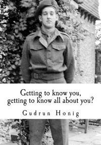 Getting to know you, getting to know all about you?