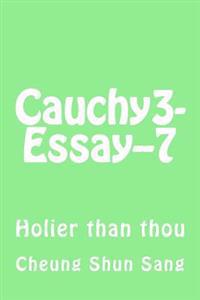 Cauchy3-Essay--7: Holier than thou