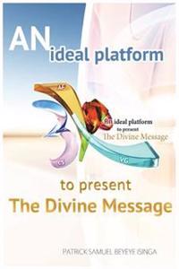 An Ideal Platform To Present The Divine Message
