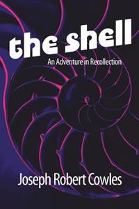 The Shell: An Adventure in Recollection