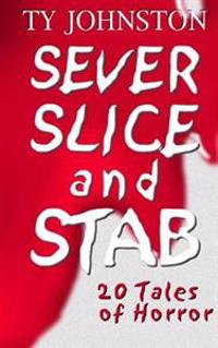 Sever, Slice and Stab
