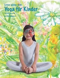 Lernen, spielen, uben: Yoga fur Kinder