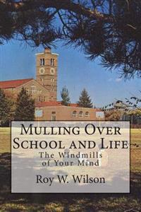 Mulling Over School and Life: The Windmills of Your Mind