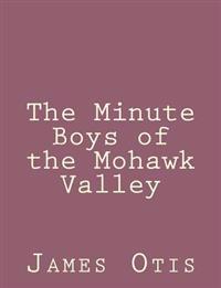 The Minute Boys of the Mohawk Valley