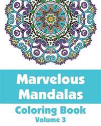 Marvelous Mandalas Coloring Book, Volume 3