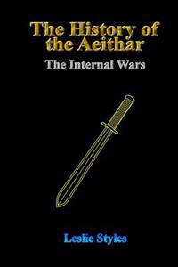 The History of the Aeithar - Book 01 - The Internal Wars