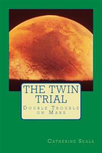 The Twin Trial: Double Trouble on Mars