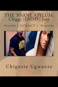 The 'nsane Asylum: Chiggy -EMMY- Joey