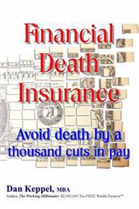 Financial Death Insurance: Avoid death by a thousand cuts in pay