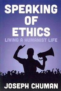 Speaking of Ethics: Living a Humanist Life