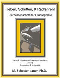 Heben, Schritten, & Radfahren! Die Wissenschaft der Fitnessgeräte: Daten & Diagramme für Wissenschaft Labor: Band 1