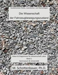 Die Wissenschaft der Fahrzeugbewegungszustand: Daten & Diagramme für Wissenschaft Labor: Band 1