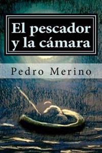 El pescador y la camara