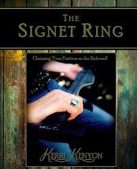The Signet Ring: Claiming Your Position As The Beloved