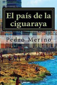 El pa�s de la ciguaraya / The country of ciguaraya