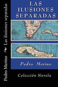 Las ilusiones separadas / The separate hopes