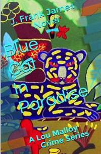 Blue Cat In Paradise: A Lou Malloy Crime Series