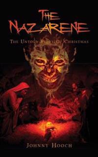 The Nazarene: The Untold Story Of Christmas