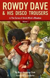 Rowdy Dave and His Disco Trousers in The Curse of Uncle Mick's Meadow