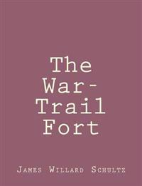 The War-Trail Fort