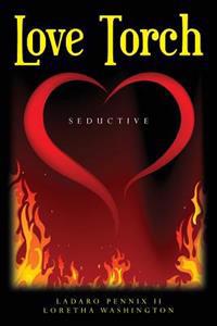 Love Torch: Seductive
