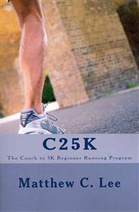 C25k: The Couch to 5k Beginner Running Program