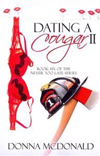 Dating A Cougar II: Book Six of the Never Too Late Series