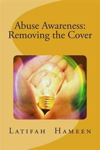 Abuse Awareness: Removing the Cover