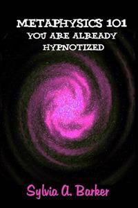 Metaphysics 101 You Are Already Hypnotized