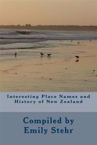 Interesting Place Names and History of New Zealand